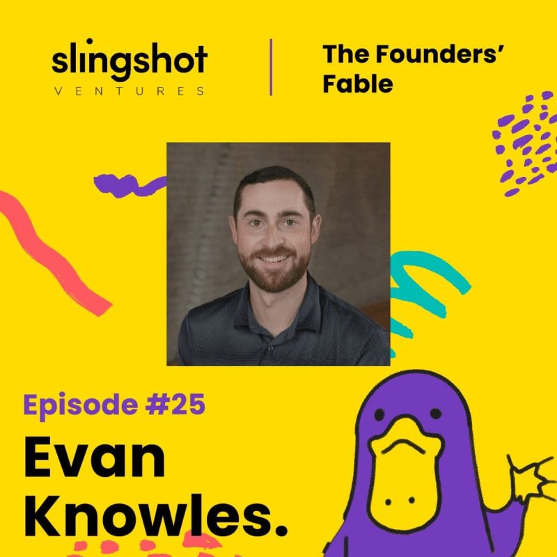 Founders Fable Episode 25 - Evan Knowles