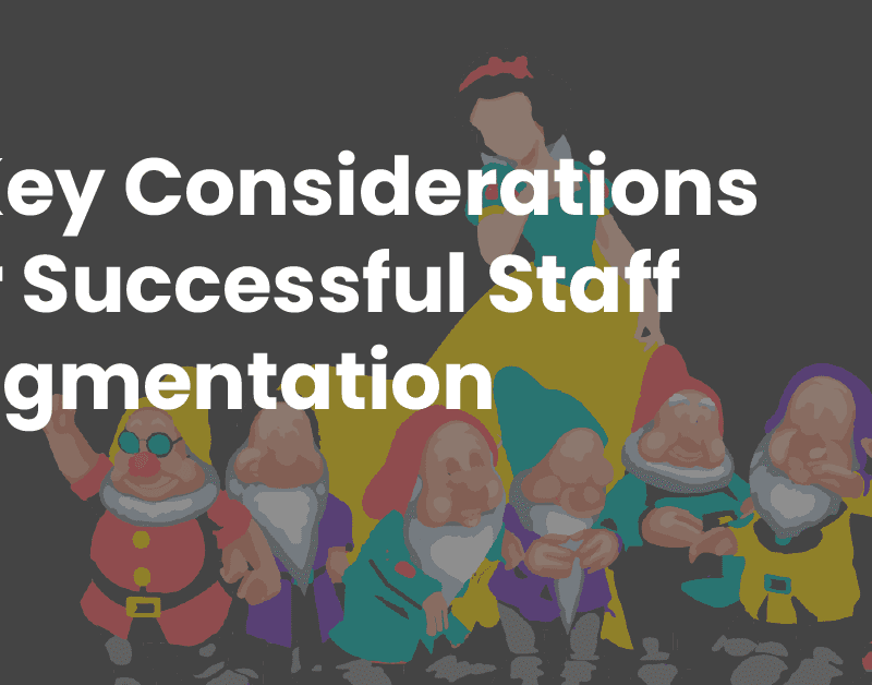 Key Considerations for Staff Augmentation